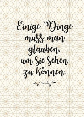 Einige Dinge muss man glauben, um sie sehen zu können.: Meine Notizen 