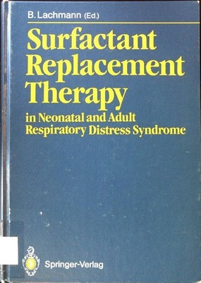 Surfactant replacement therapy in neonatal and adult respiratory distress syndro