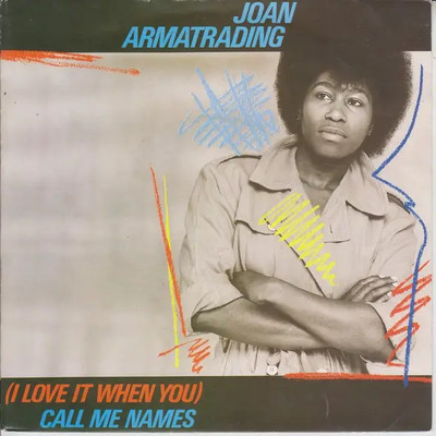 Joan Armatrading (I Love It When You) Call Me Names Vinyl Single 7inch