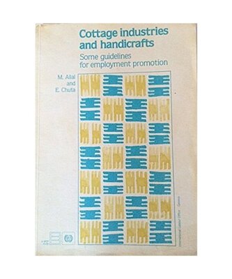 Cottage Industries and Handicrafts: Some Guidelines for Employment Promotion, Mo