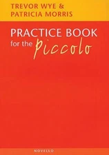 Practice Book for the Piccolo by Patricia Morris and Trevor Wye (2003, Trade...