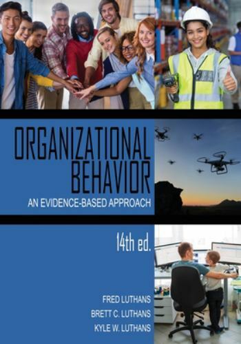 Organizational Behavior : An Evidence-Based Approach by Kyle W. Luthans, ...
