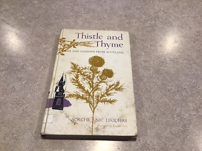 Thistle and Thyme 1962 1st edition by: Sorche Nic Leodhas
