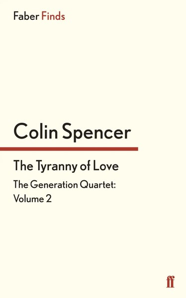 Colin Spencer | The Tyranny Of Love | Taschenbuch | Englisch (2015) | 324 S.-image