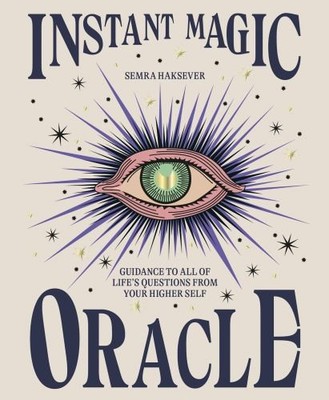 Instant Magic Oracle: Guidance to a..., Haksever, Semra