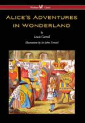 Alice's Adventures in Wonderland (Wisehouse Classics - Original Alice's Adventures in Wonderland (Wisehouse Classics - Original