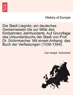 Die Stadt Liegnitz; ein deutsches Gemeinwesen bis zur Mitte des funfzehnten J-,