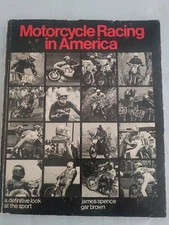 Motorcycle Racing in America by James Spence & Gar Brown  - 1974 1st Printing