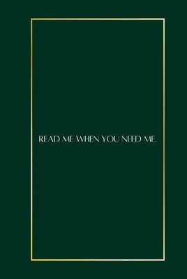 Read Me When You Need Me.