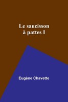 Le Saucisson à Pattes I EugèNe Chavette Taschenbuch FranzöSisch 2023