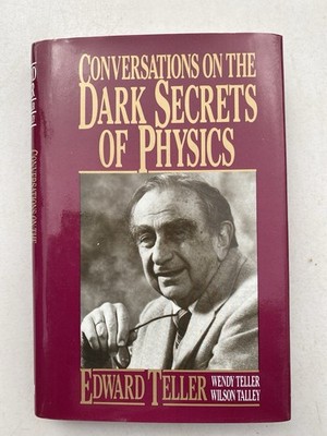 Conversations On The Dark Secrets Of Physics Edward Teller 1991 HC/DJ