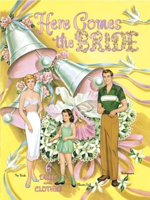HERE COMES THE BRIDE: 6 DOLLS AND CLOTHES By Golden Books & Betty Anderson