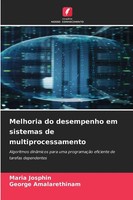 Maria Josphin (U. A.) | Melhoria Do Desempenho Em Sistemas De Multiprocessamento