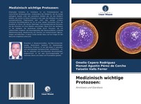 Omelio Cepero Rodriguez (U. A.) | Medizinisch Wichtige Protozoen: | Taschenbuch
