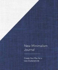 New Minimalism Journal: Create Your Plan for a Less Cluttered Life - GOOD
