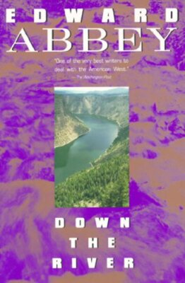 Down the River by Edward Abbey: New