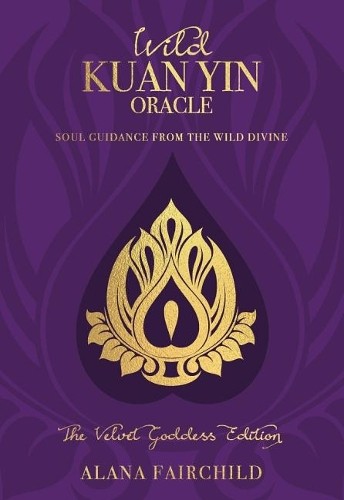 Wild Kuan Yin Oracle - the Velvet Goddess Edition by Alana Fa... - 9781922573308