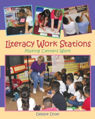 Literacy Work Stations: Making Centers Work - Paperback NEW Diller, Debbie 2003-