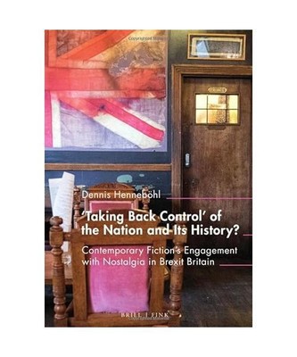 'Taking Back Control' of the Nation and Its History?: Contemporary Fiction's Eng