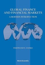 Global finance and financial markets: a modern introduction, banks, ferdinand e,