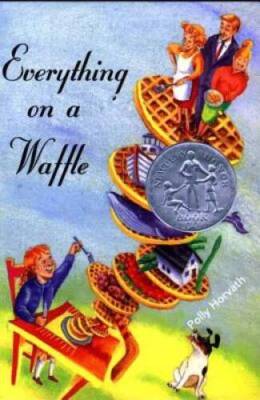 Everything on a Waffle - Paperback By Horvath, Polly - ACCEPTABLE