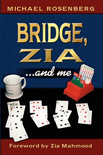 Bridge, Zia ...and Me-Michael Rosenberg, Zia Mahmood