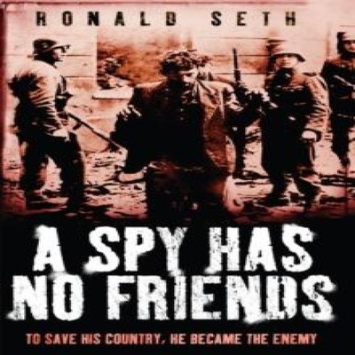A Spy Has No Friends Ronald Seth Paperback Hachette UK Distributi