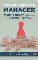 Vocabulary Of A Manager Powerful Phrases To Manage Your Team Effectively Holding