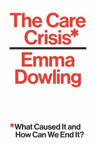 The Care Crisis: What Caused It and How Can We End It?,Emma Do . - Image 2