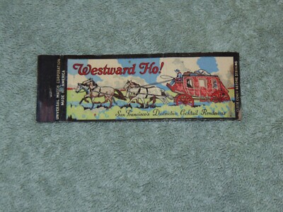 CIRCA 1930's MATCHBOOK COVER: ''WESTWARD HO! - COCKTAIL RENDEVOUS'' SAN FRANCISCO