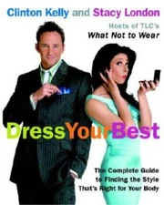 Dress Your Best: The Complete Guide to Finding the Style That's Righ - VERY GOOD