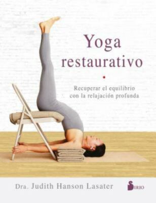 Yoga restaurativo: Recuperar el equilibrio con la relajación profunda (Spanish