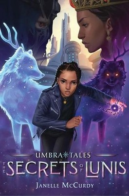 The Secrets of Lunis by Janelle McCurdy Paperback Book