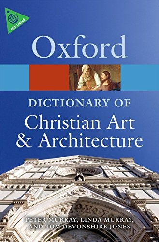 The Oxford Dictionary of Christian Art and Architecture 2/e (Oxford Quick Refer