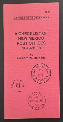 A Checklist of New Mexico Post Offices 1849 - 1988 by Richard W. Helbock - New