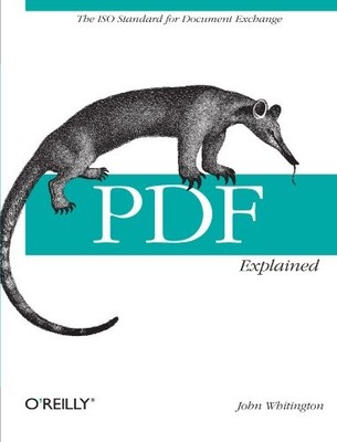 PDF EXPLAINED: THE ISO STANDARD FOR DOCUMENT EXCHANGE By John Whitington **NEW**