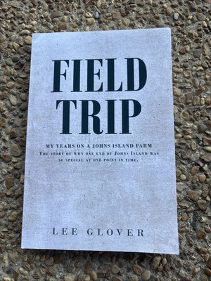 Field Trip: My Years on a Johns Island Farm Signed Copy Lee Glover Soft Cover SC