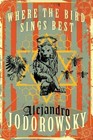 Where the Bird Sings Best von Alejandro Jodorowsky (2016, Taschenbuch)