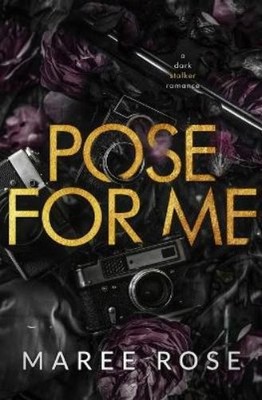 Maree Rose Pose For Me (Paperback) (UK IMPORT)
