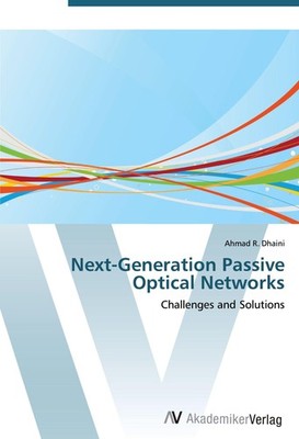 Next-Generation Passive Optical Networks Ahmad R. Dhaini