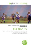 Frederic P. Miller (U. A.) | Bala Town F.C. | Taschenbuch | Englisch (2026)