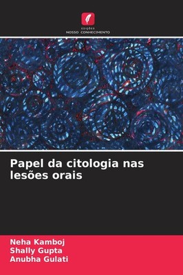 Papel da citologia nas lesões orais Neha Kamboj