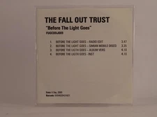 THE FALLOUT TRUST BEFORE THE LIGHT GOES (F6) 4 Track Promo CD Single including W