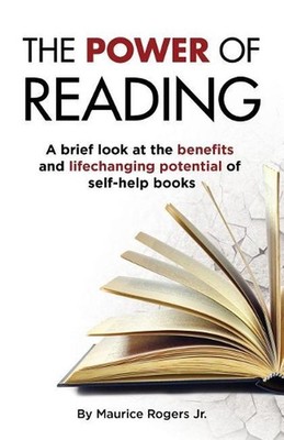 The Power of Reading: A brief look at the benefits and life changing potential o