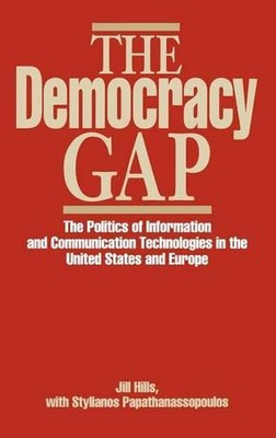 The Democracy Gap: The Politics of Information and Communication Technologies in