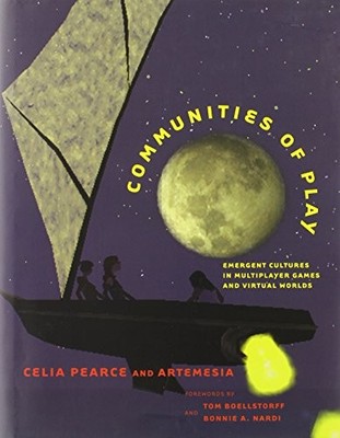 COMMUNITIES OF PLAY: EMERGENT CULTURES IN MULTIPLAYER By Celia Pearce & Tom VG
