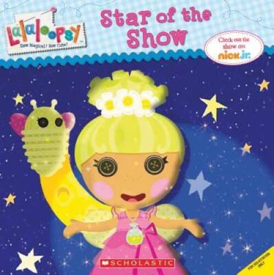 Lalaloopsy: Star of the Show - Paperback By Brooke, Samantha - GOOD