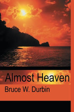 Image of Almost Heaven - Paperback NEW Bruce Durbin 2001/01/01