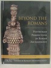 Beyond the Romans: Posthuman Perspectives in Roman Archaeology