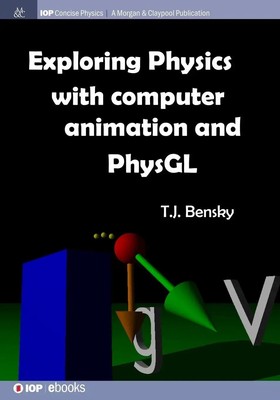 T J Bensky | Exploring physics with computer animation and PhysGL | Taschenbuch